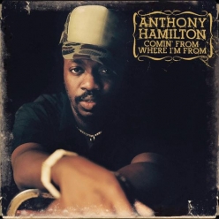 Anthony Hamilton - Comin From Where Im From
